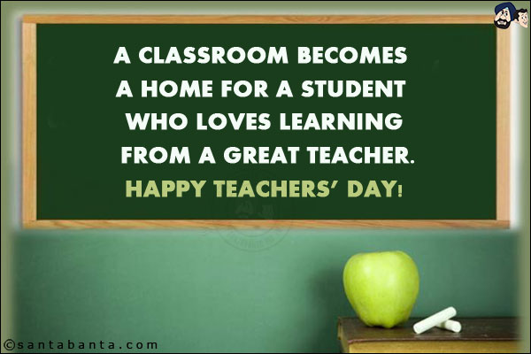 A classroom becomes a home for a student who loves learning from a great teacher.<br/>
Happy Teachers' Day!