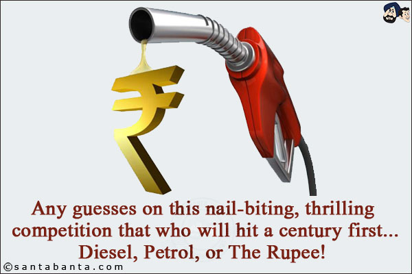 Any guesses on this nail-biting, thrilling competition that who will hit a century first...<br/>
Diesel, Petrol, or The Rupee!