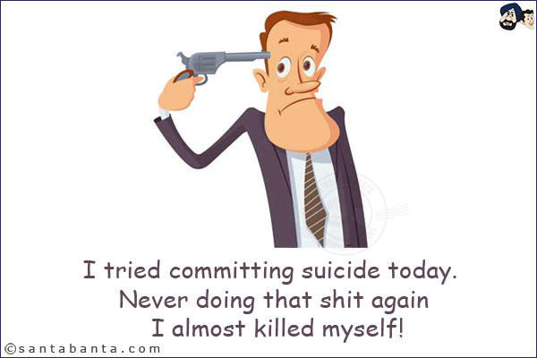 I tried committing suicide today. Never doing that shit again I almost killed myself!