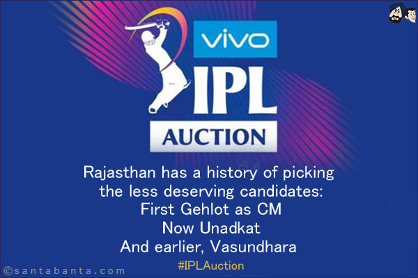 Rajasthan has a history of picking the less deserving candidates:<br/><br/>
 
First Gehlot as CM<br/>
Now Unadkat<br/>
And earlier, Vasundhara <br/>
#IPLAuction