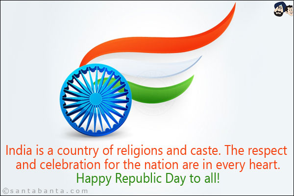 India is a country of religions and caste. The respect and celebration for the nation are in every heart.<br/>
Happy Republic Day to all!