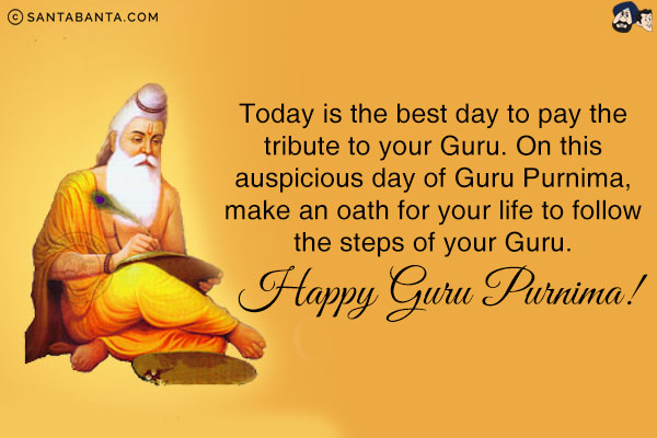 Today is the best day to pay the tribute to your Guru. On this auspicious day of Guru Purnima, make an oath for your life to follow the steps of your Guru.<br/>
Happy Guru Purnima!