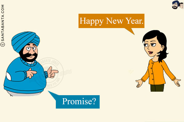 Jeeto: Happy New Year.<br/>
Santa: Promise?