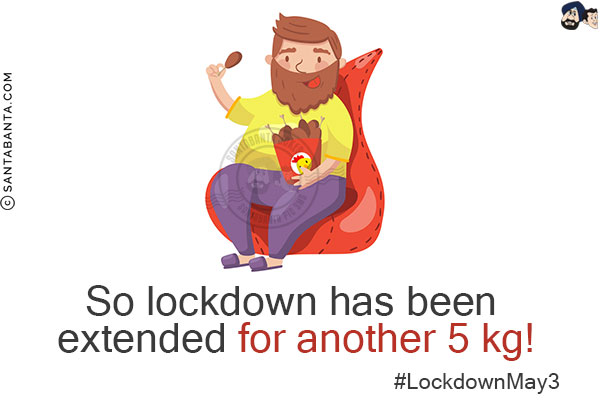 So lockdown has been extended for another 5 kg!<br/>
#LockdownMay3