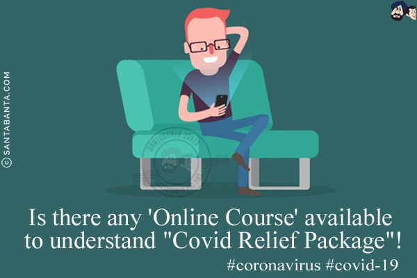 Is there any 'Online Course' available to understand `Covid Relief Package`!