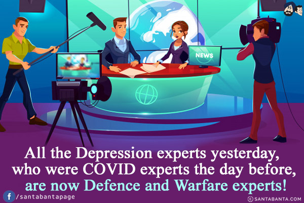 All the Depression experts yesterday, who were COVID experts the day before, are now Defence and Warfare experts!