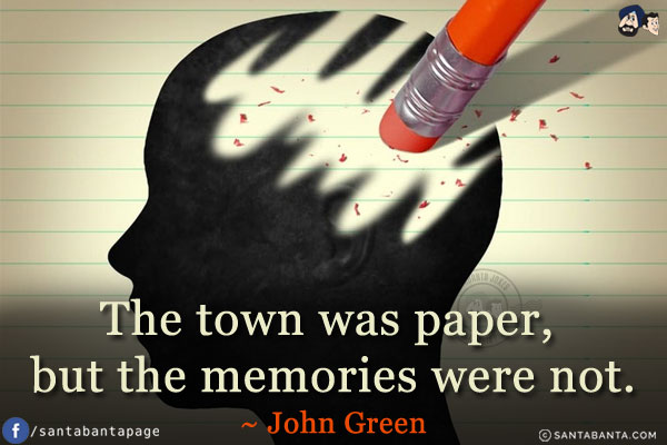 The town was paper, but the memories were not.