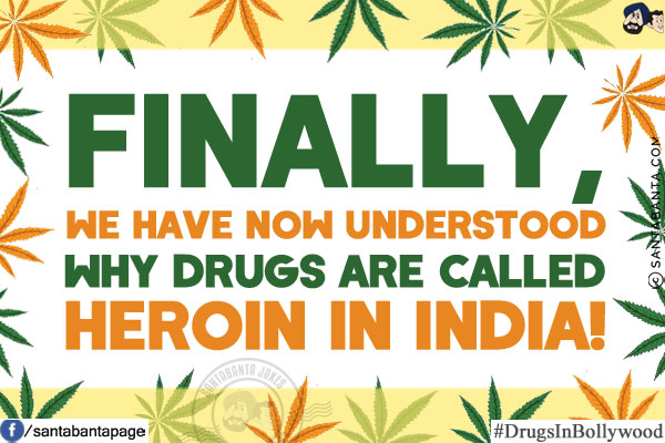 Finally, we have now understood why drugs are called heroin in India!<br/>
#DrugsInBollywood