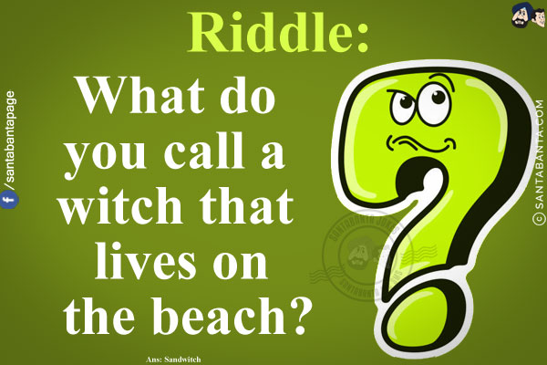 What do you call a witch that lives on the beach?