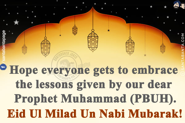 Hope everyone gets to embrace the lessons given by our dear Prophet Muhammad (PBUH).<br/>
Eid Ul Milad Un Nabi Mubarak!