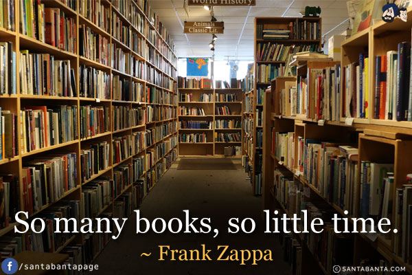 So many books, so little time.