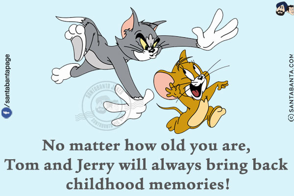 No matter how old you are, Tom and Jerry will always bring back childhood memories!