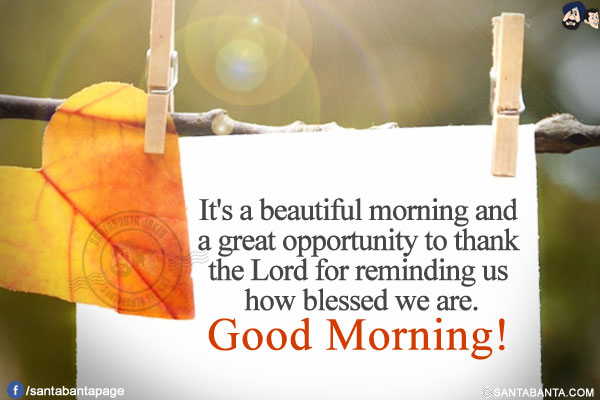 It's a beautiful morning and a great opportunity to thank the Lord for reminding us how blessed we are.<br/>
Good Morning!