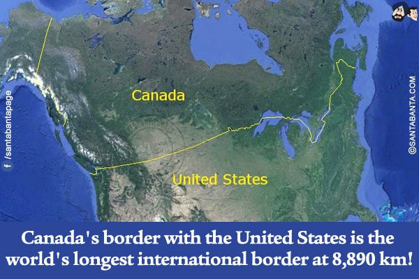 Canada's border with the United States is the world's longest international border at 8,890 km!