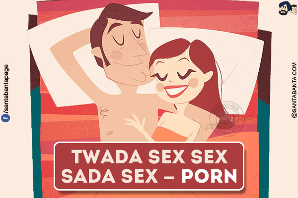 Twada Sex Sex<br />
Sada Sex - Porn