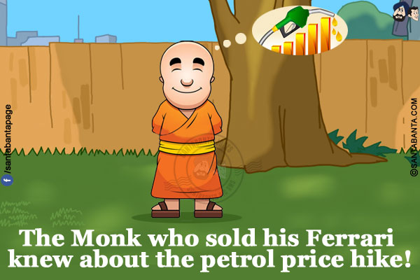 The Monk who sold his Ferrari knew about the petrol price hike!