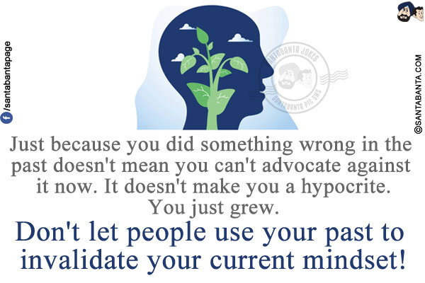 Just because you did something wrong in the past doesn't mean you can't advocate against it now. It doesn't make you a hypocrite.</br>
You just grew.</br>
Don't let people use your past to invalidate your current mindset!