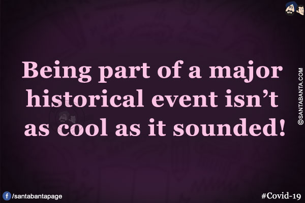 Being part of a major historical event isn't as cool as it sounded!