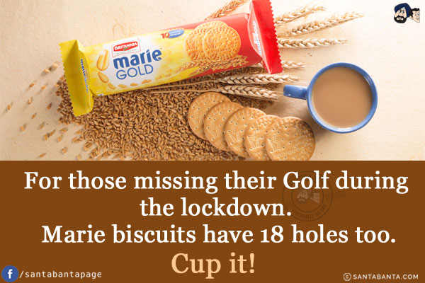 For those missing their Golf during the lockdown.<br/>
Marie biscuits have 18 holes too. Cup it!