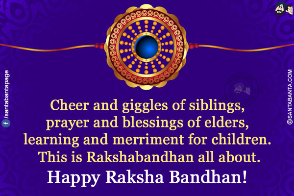 Cheer and giggles of siblings, prayer and blessings of elders, learning and merriment for children. This is Rakshabandhan all about.<br/>
Happy Raksha Bandhan!