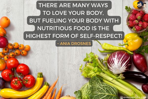 There are many ways to love your body, but fueling your body with nutritious food is the highest form of self-respect!