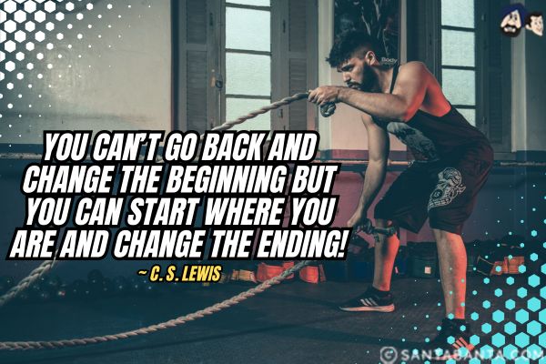 You can't go back and change the beginning but you can start where you are and change the ending.