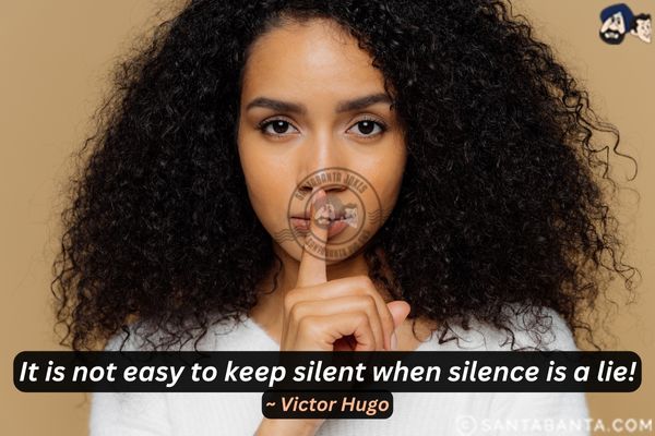 It is not easy to keep silent when silence is a lie.