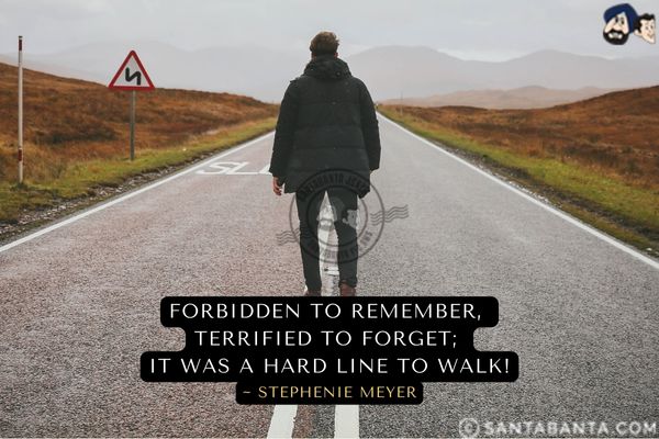 Forbidden to remember, terrified to forget; it was a hard line to walk.