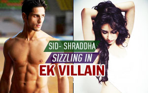 Sid- Shraddha Sizzling In Ek Villain