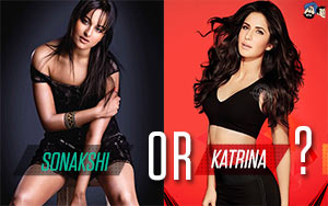 Sonakshi or Katrina?