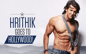 Hrithik Goes To HOLLYWOOD!