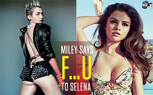 Miley Says F-U To Selena