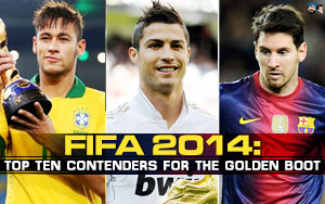 FIFA 2014: Top Ten Contenders For The Golden Boot