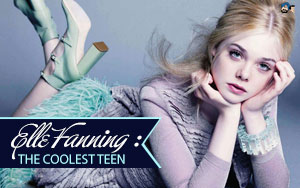 Elle Fanning : The Coolest Teen