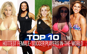 Top 10 Hottest Female Soccer Players of The World