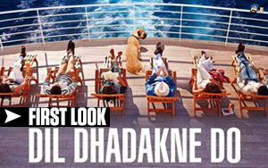 First Look: Dil Dhadkne Do