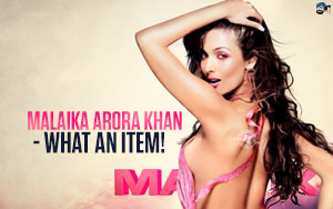 Malaika Arora Khan - What an Item!