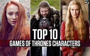 Top 10 Games of Thrones Characters