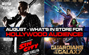 August - What's in Store for Hollywood Audience!