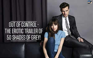 Out of Control - The Erotic Trailer of 50 Shades of Grey!