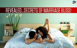 Revealed...Secrets of Marriage Bliss!