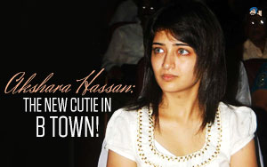 Akshara Haasan: the New cutie in B Town!