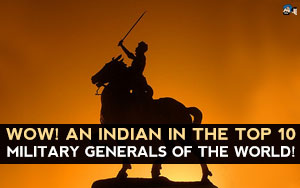 Wow! An Indian in the Top 10 Military Generals of the World!