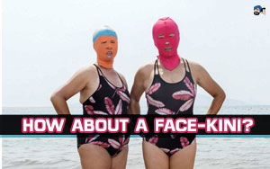 How about a Face-Kini?