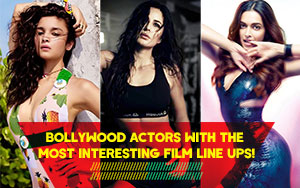 Bollywood actors with the most Interesting film line ups!