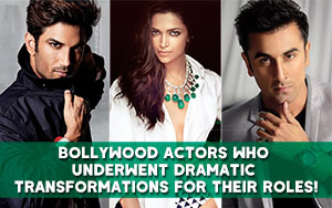 Bollywood actors who underwent dramatic transformations for their roles!