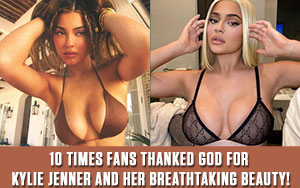 10 times fans thanked God for Kylie Jenner and her breathtaking beauty!