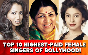 Top 10 highest-paid female singers of Bollywood!