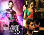 B-Town's Obsession With 3D !