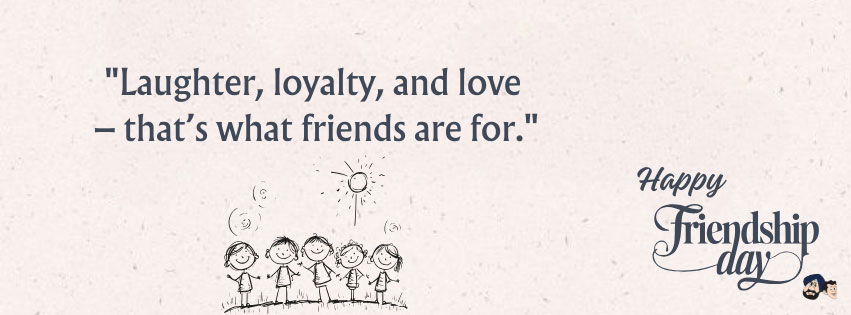 Laughter, Loyalty, and Love - That's What Friends Are For.